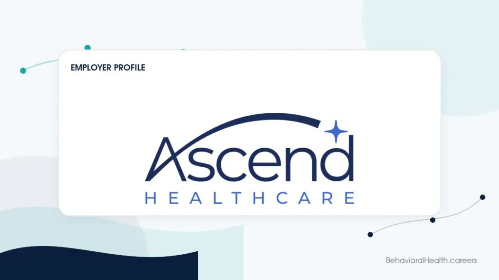 The Ascend Healthcare employer profile featured image on behavioralhealth.careers