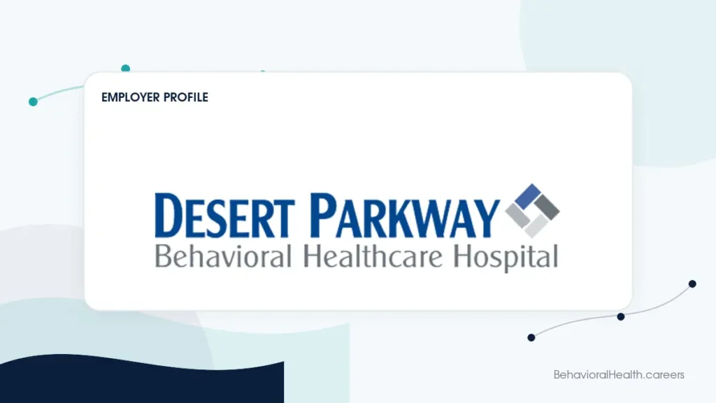 Desert Parkway Behavioral Healthcare Hospital employer profile featured image on behavioralhealth.careers